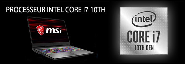 MSI GP65 - Processeur Intel Core i7 10th
