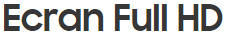 Ecran Full HD