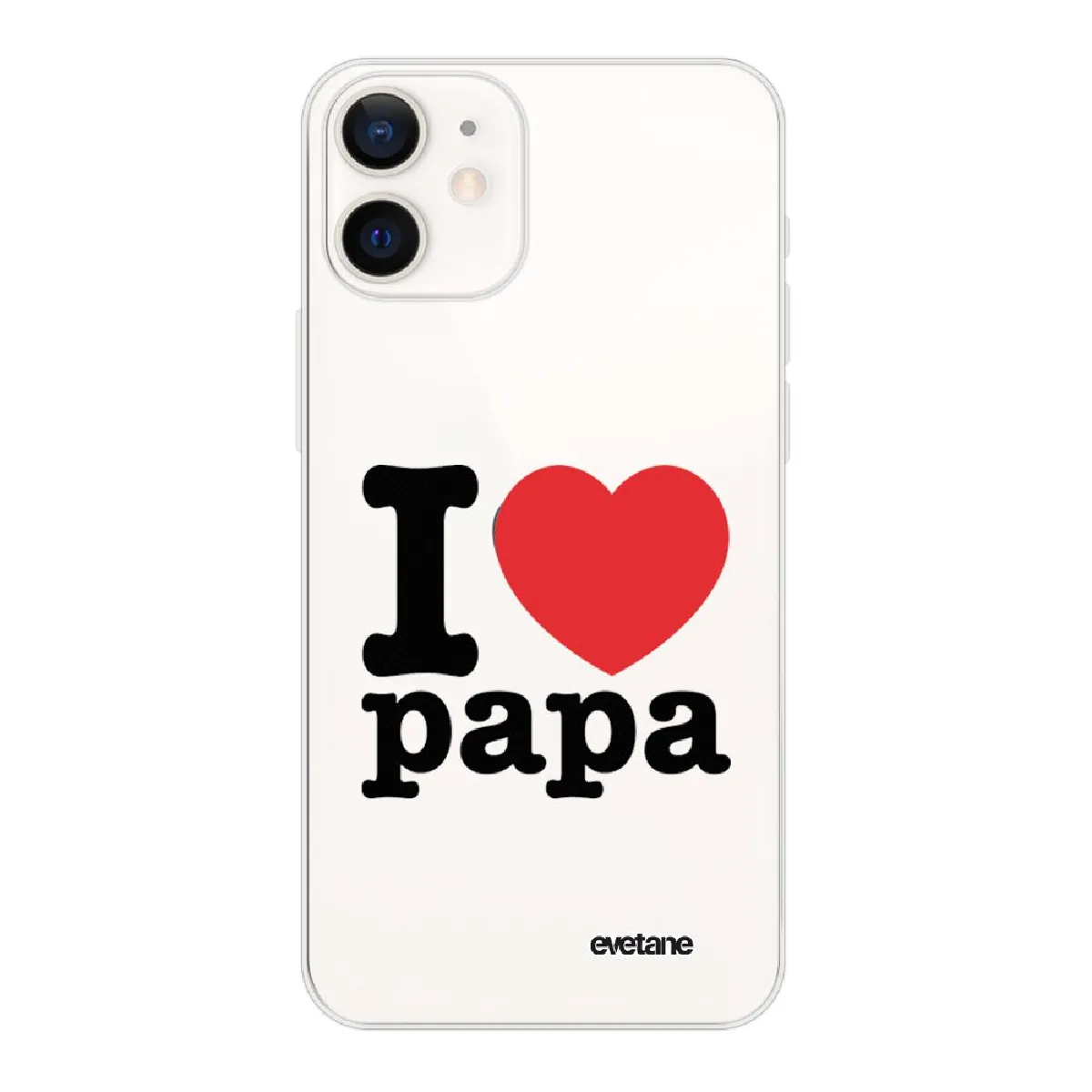 Coque iPhone 12 mini souple transparente I love papa Motif Ecriture Tendance Evetane