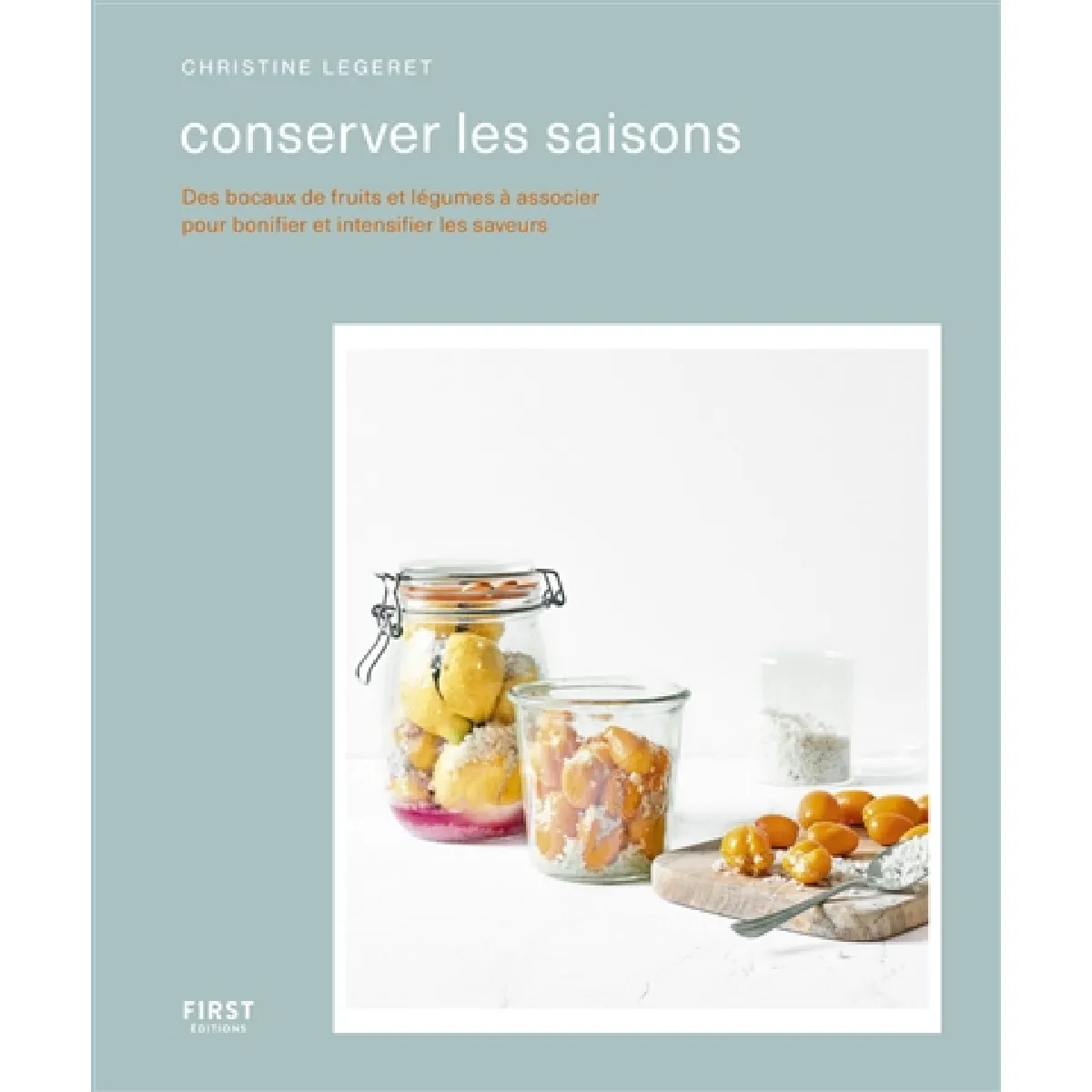 Conserver les saisons : des bocaux de fruits et légumes à associer pour bonifier et intensifier les saveurs