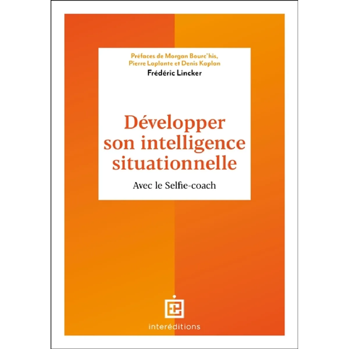 Développer son intelligence situationnelle : avec le selfie-coach