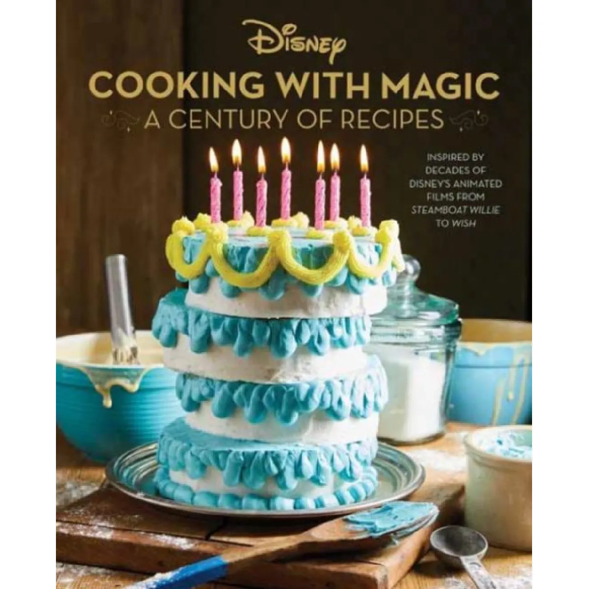 Disney Cooking With Magic A Century of Recipes