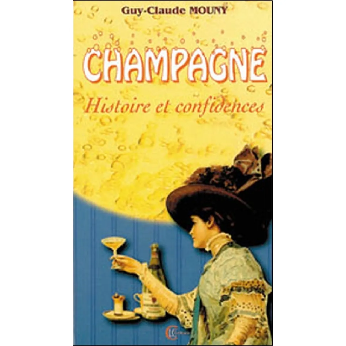 Champagne : histoire et confidences