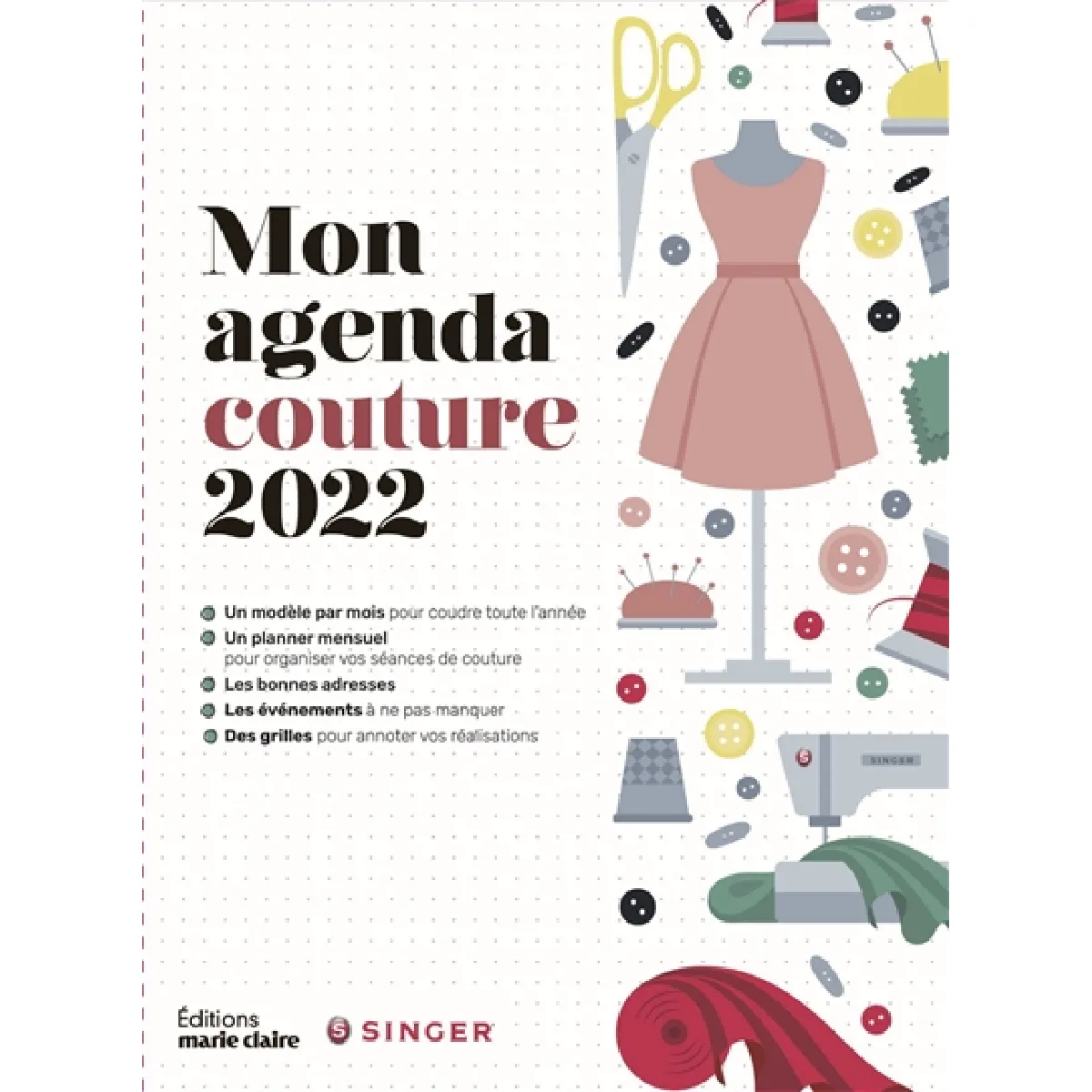 ***LIVRES*** Agenda pratique de la couture 2022 : 53 cr&eacute;ations, d&eacute;co, v&ecirc;tements, accessoires... : projets &agrave; coudre au fil des saisons