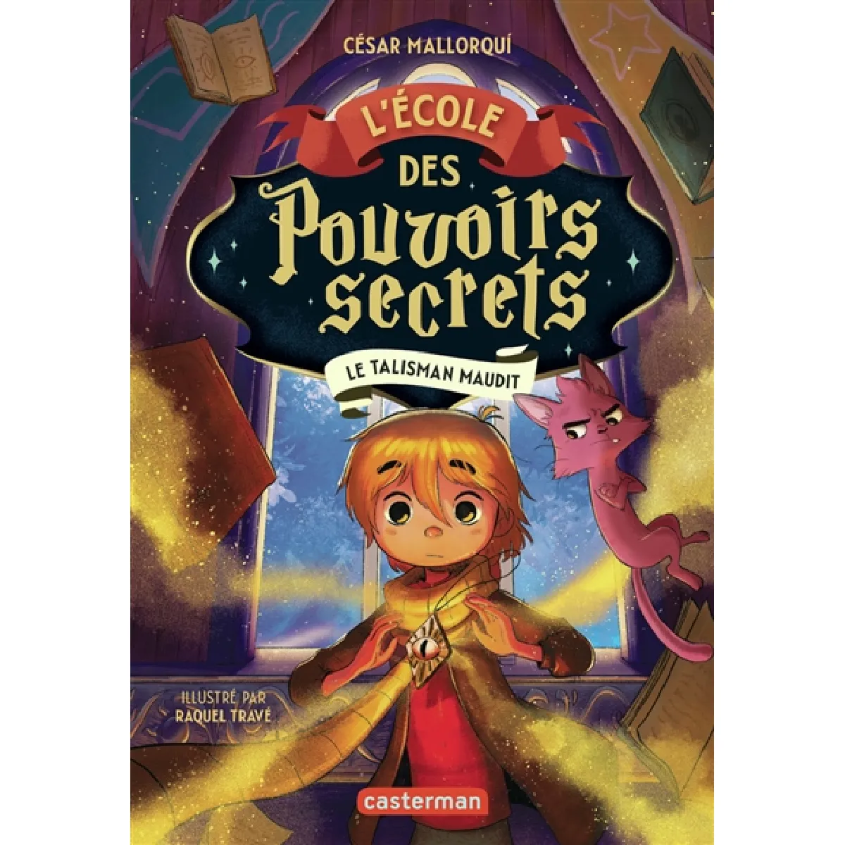 L'Ecole des pouvoirs secrets. Vol. 2. Le talisman maudit