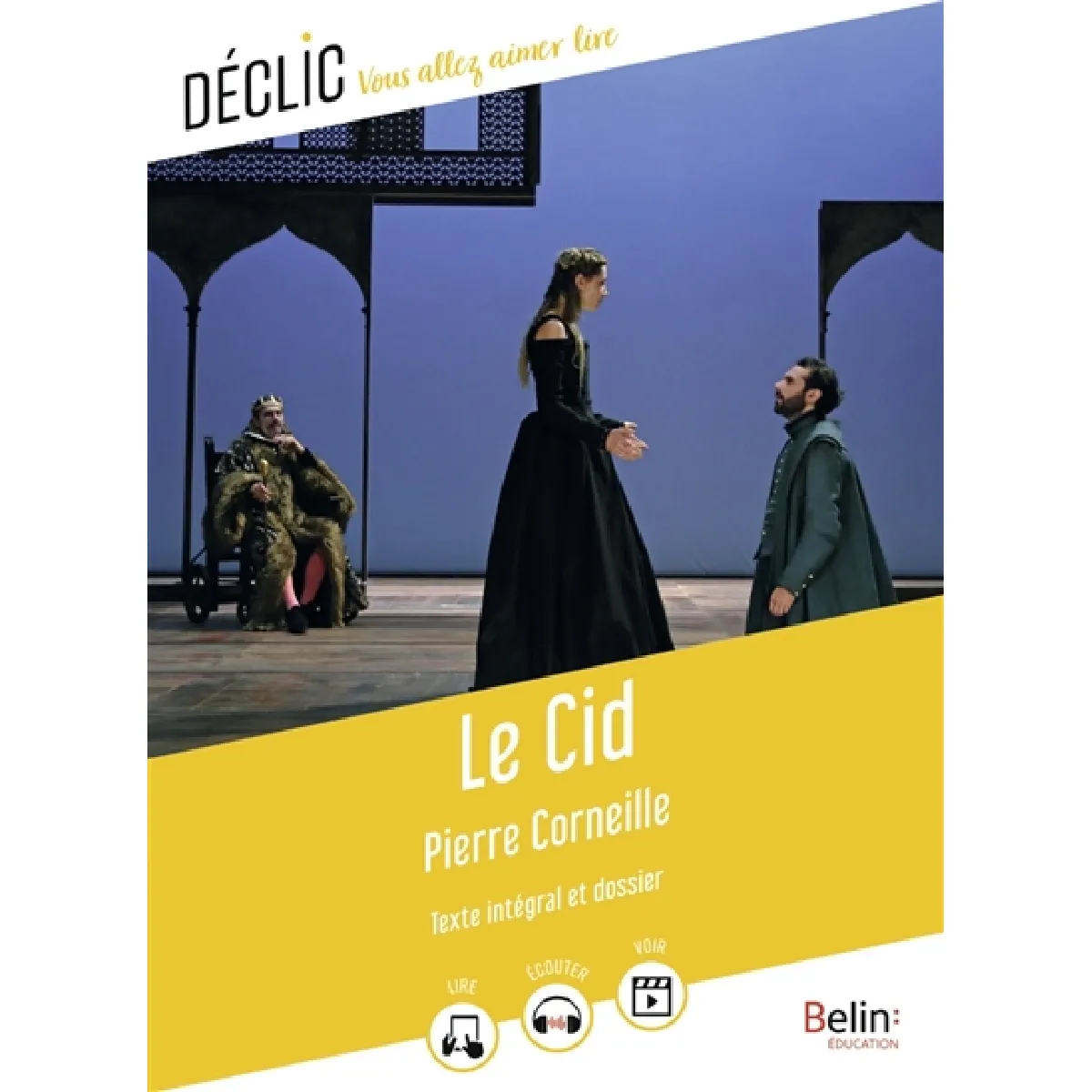 Le Cid : texte intégral et dossier