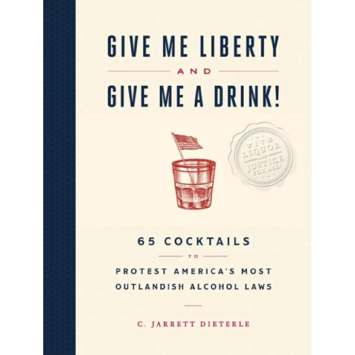 Give Me Liberty and Give Me a Drink