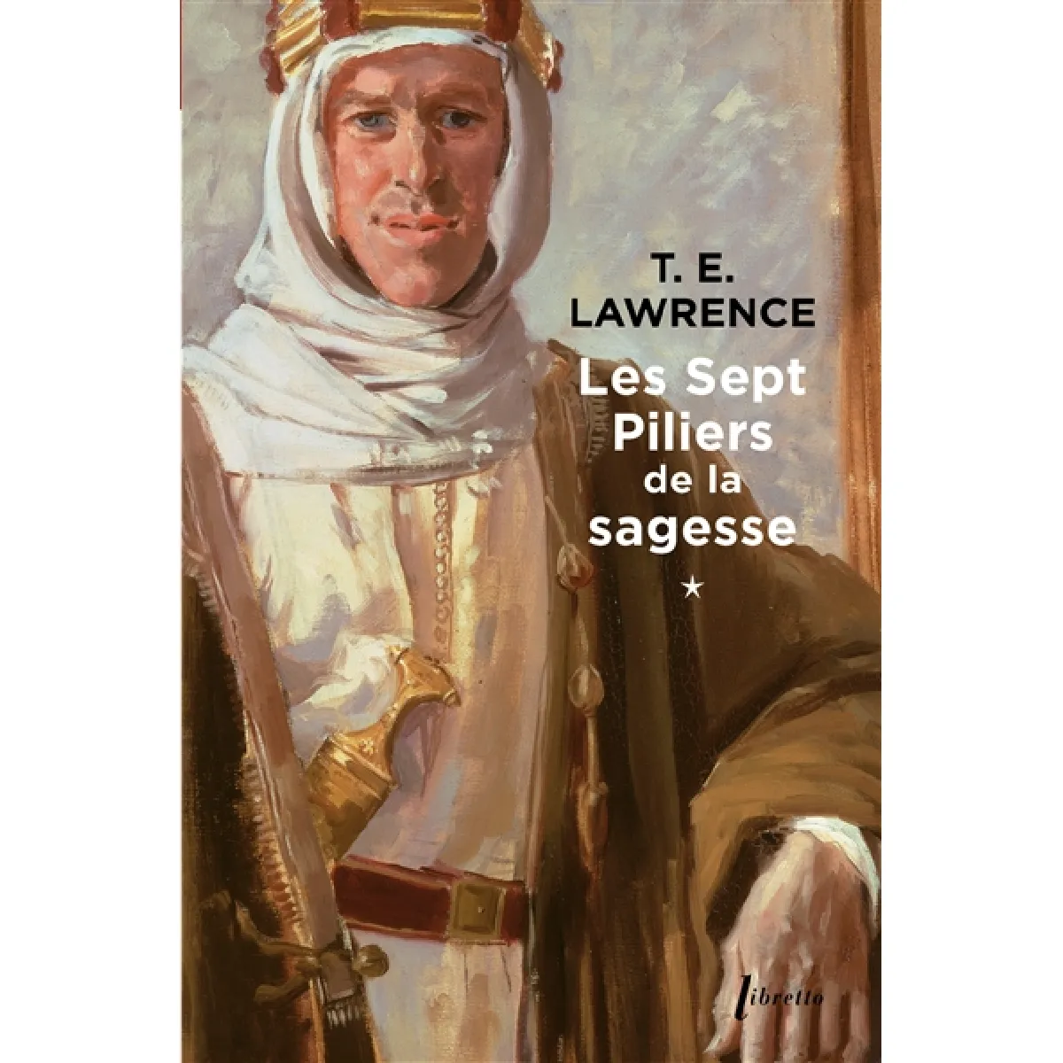 Les sept piliers de la sagesse. Vol. 1