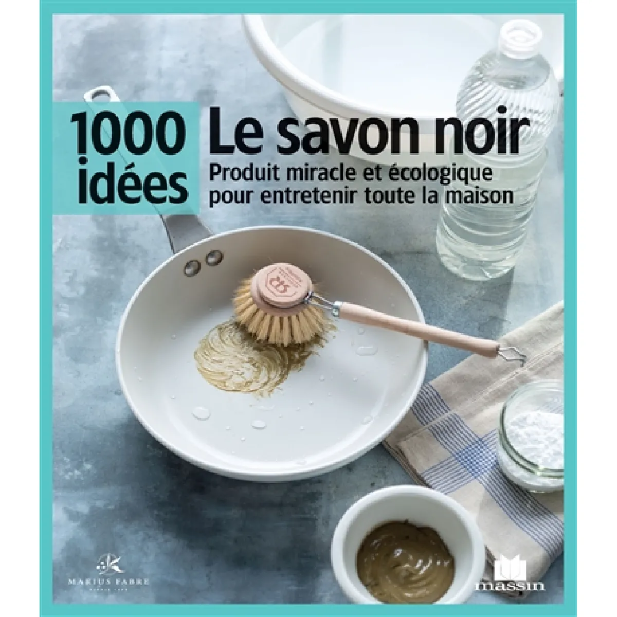 Le savon noir : produit miracle et écologique pour entretenir toute la maison
