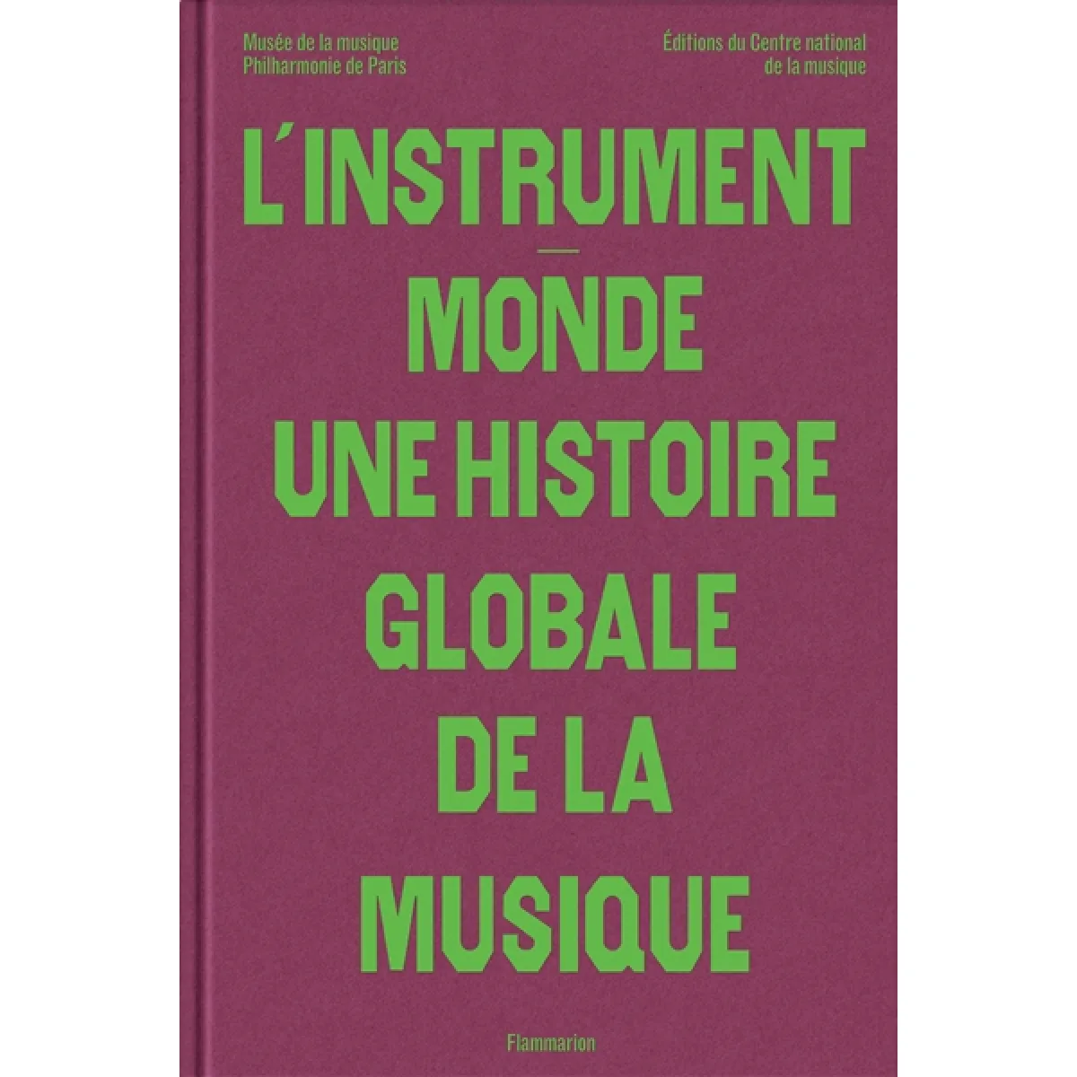 L'instrument-monde : une histoire globale de la musique