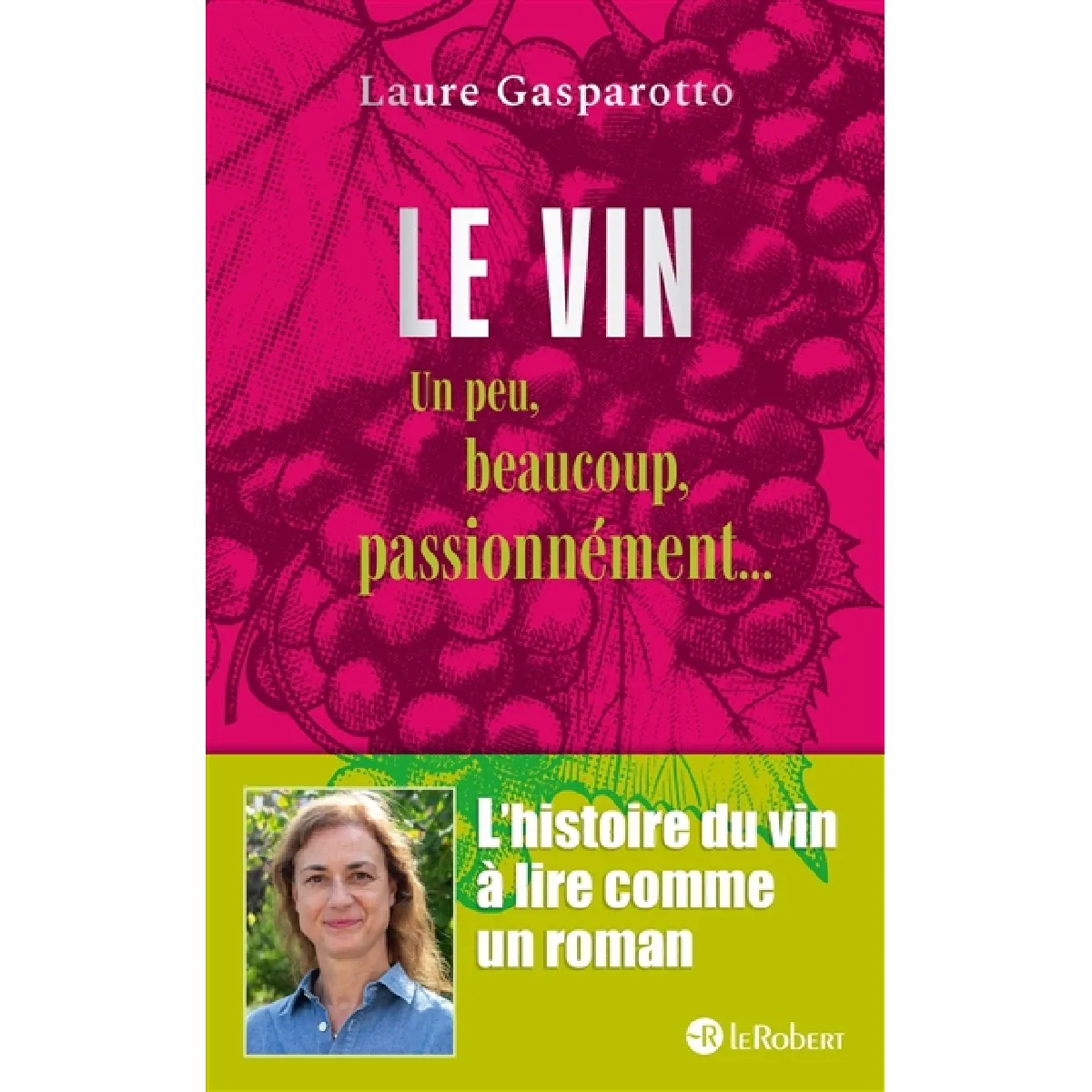 Laure Gasparotto Le Vin - Un Peu, Beaucoup, Passionnément... - Image 2