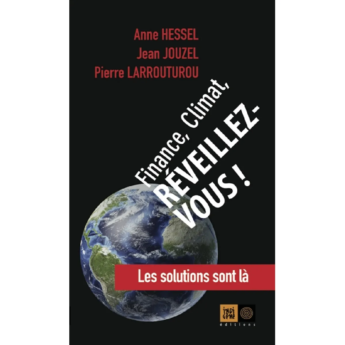 Finance, climat, réveillez-vous ! : les solutions sont là