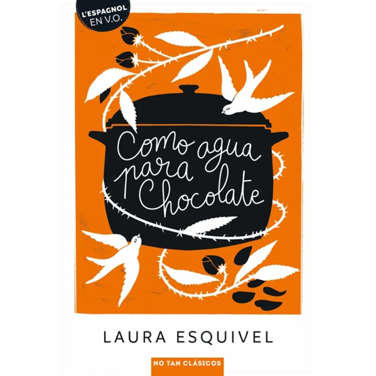 ***Livres*** Como Agua Para Chocolate : Novela De Entregas Mensuales Con Recetas, Amores Y Remedios Caseros