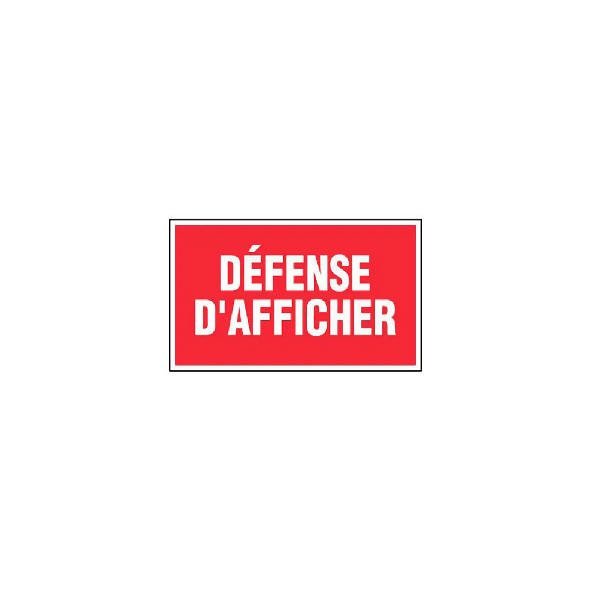 Outifrance Panneau signalisation ""Défense d'afficher""