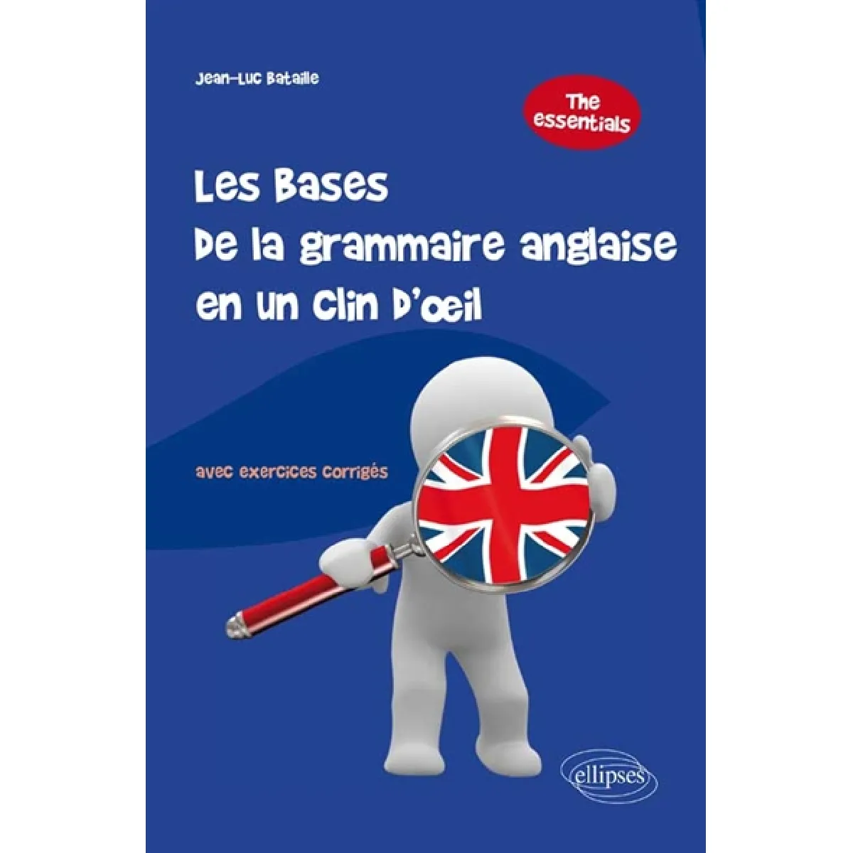 Les bases de la grammaire anglaise en un clin d'oeil : the essentials ...