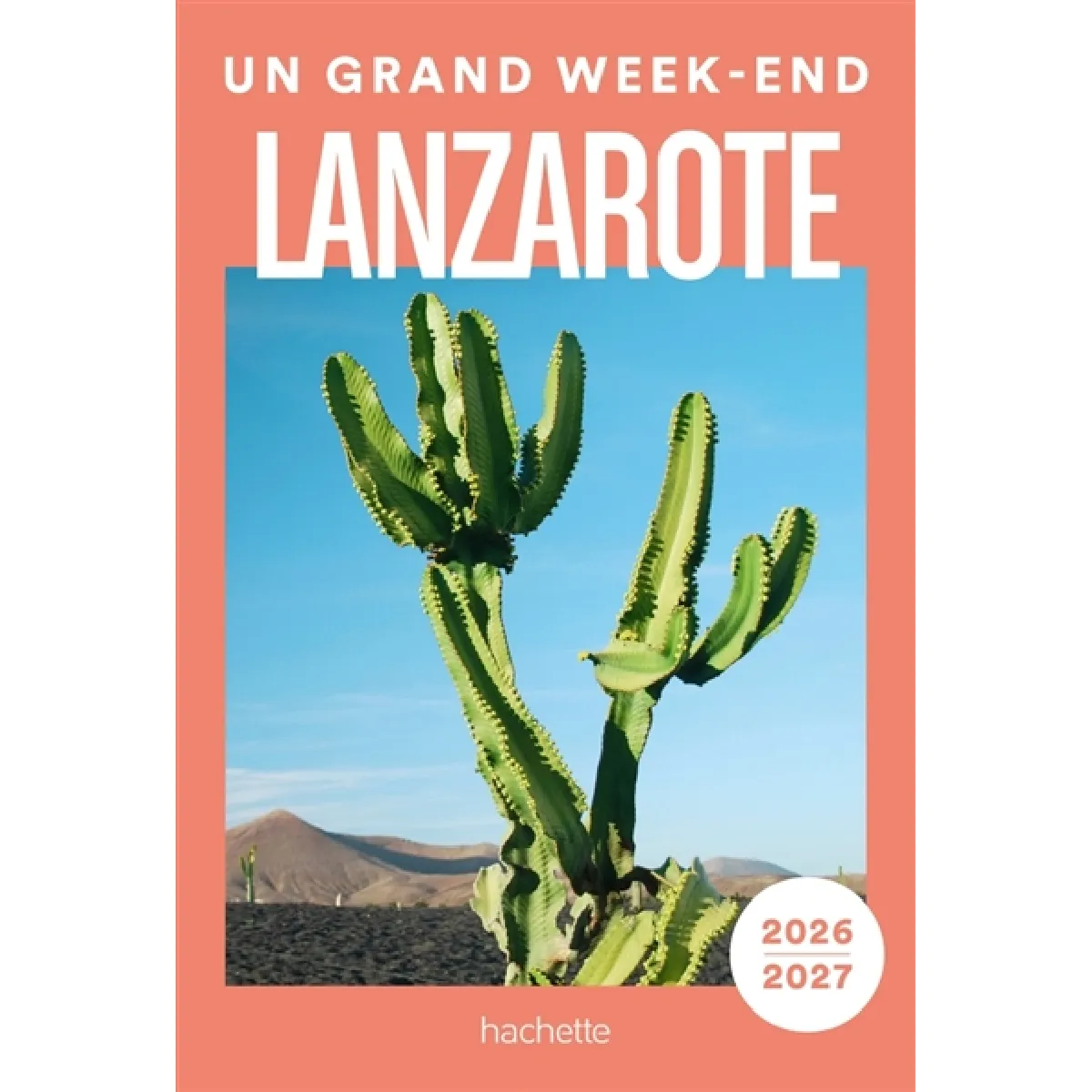 Lanzarote 2026-2027 Guide Un Grand Week-end - Image 2