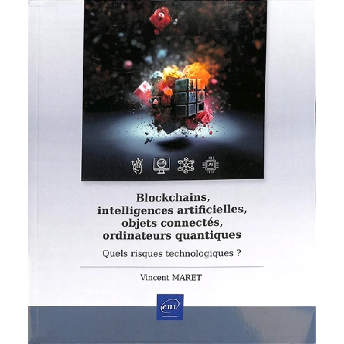 Blockchains, intelligences artificielles, objets connectés, ordinateurs quantiques : quels risques technologiques ?