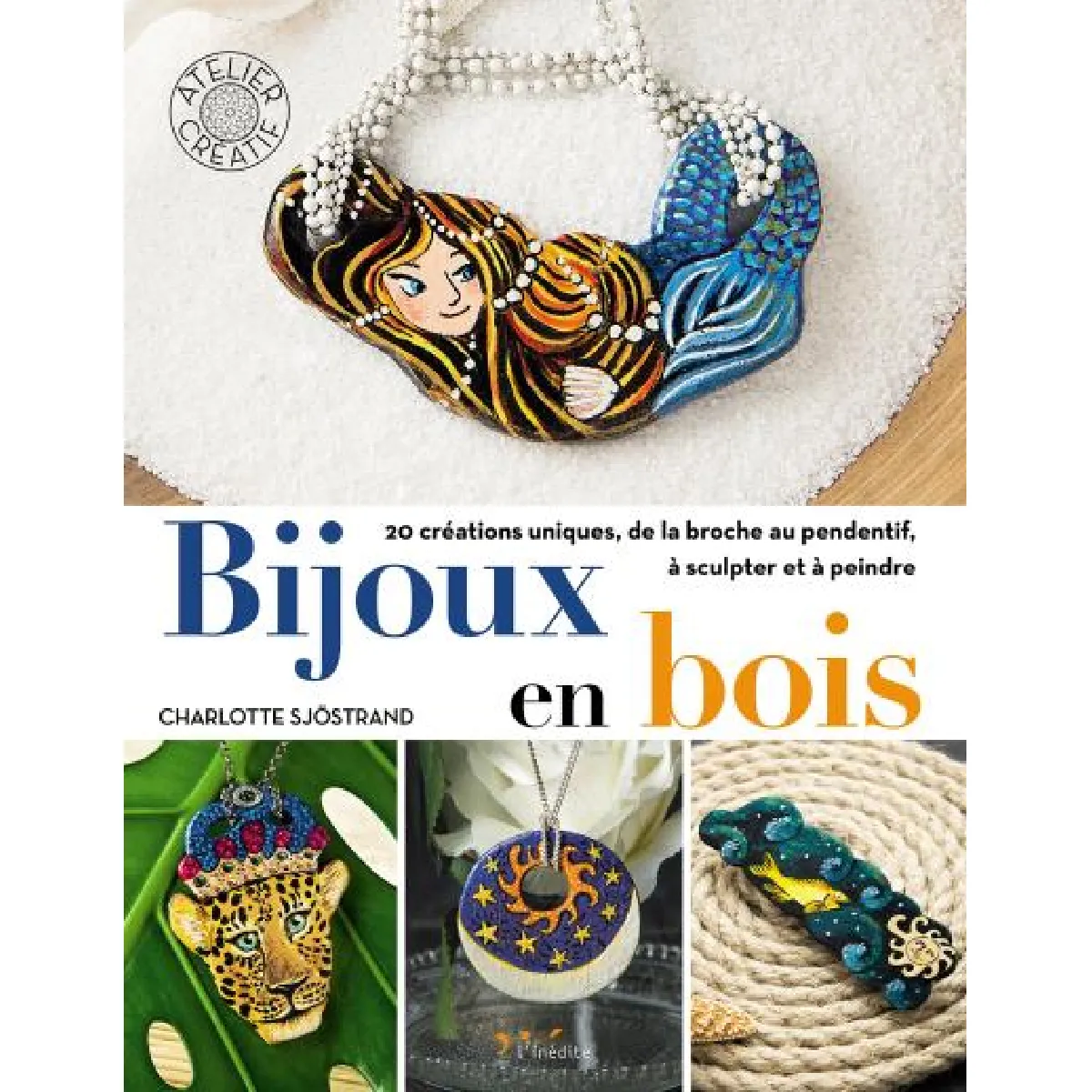 Bijoux en bois : 20 créations uniques, de la broche au pendentif, à sculpter et à peindre