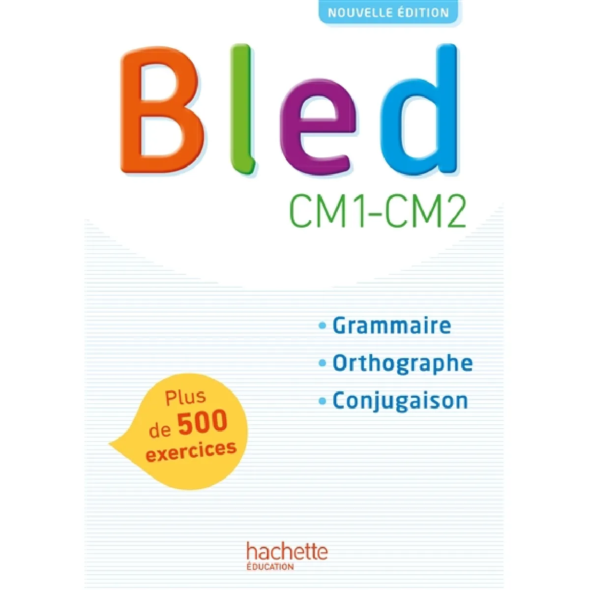 Bled CM1-CM2 : grammaire, orthographe, conjugaison
