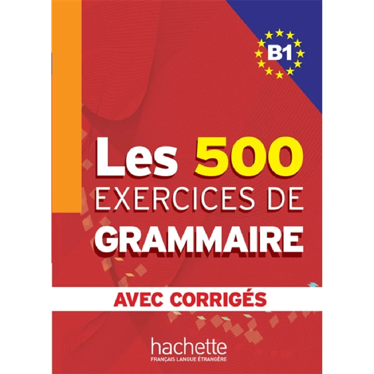 Les exercices de grammaire niveau B1 : corrigés intégrés - Image 3