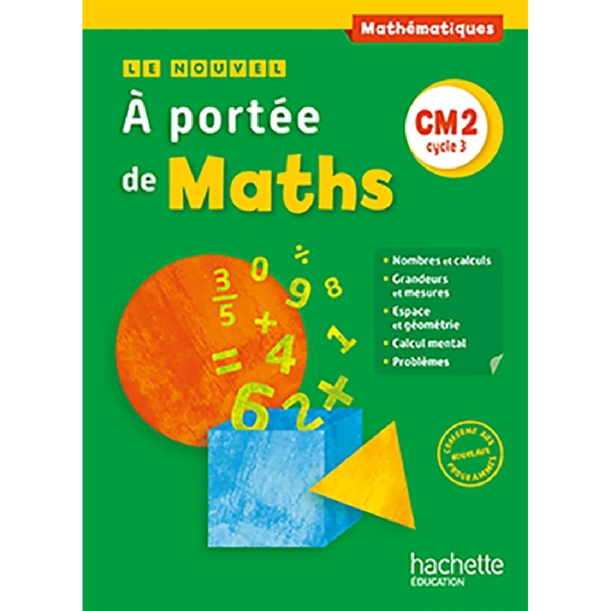 Le nouvel A portée de maths, mathématiques, CM2 cycle 3 : manuel de l'élève