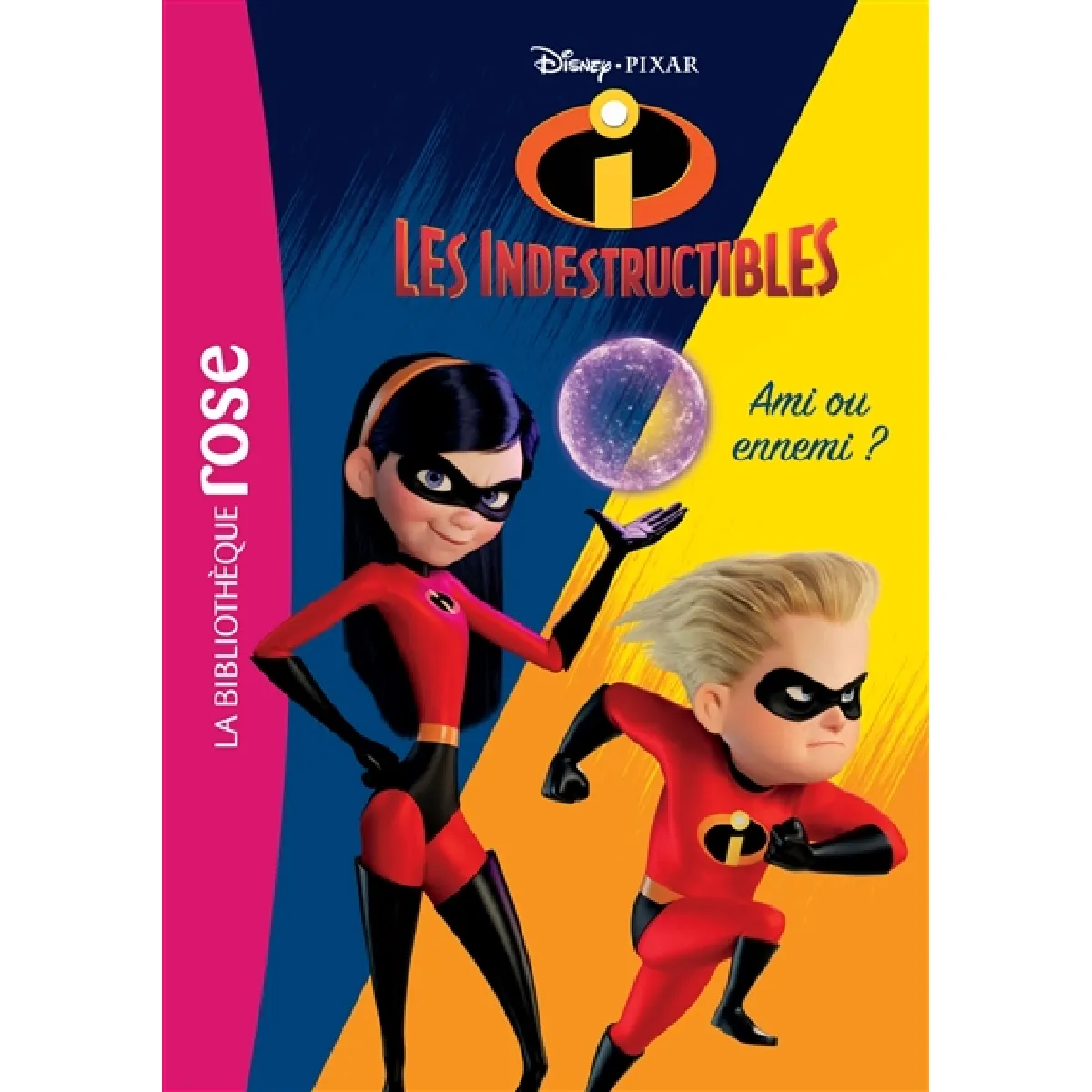 Les Indestructibles. Vol. 1. Ami ou ennemi ?
