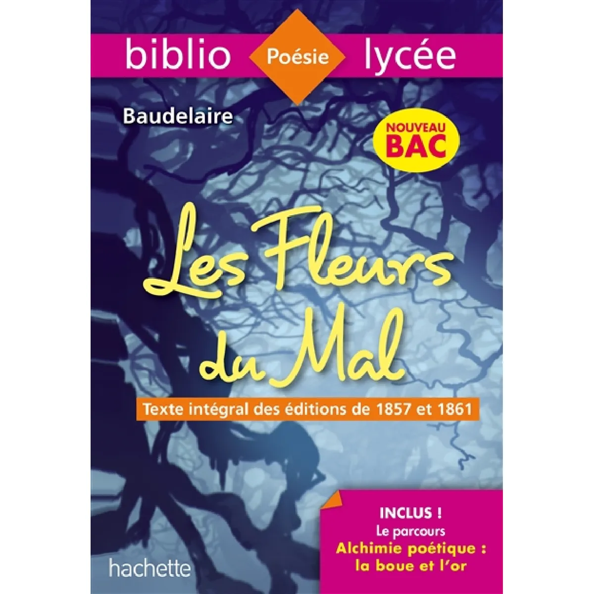 Les fleurs du mal : texte intégral des éditions de 1857 et 1861 : nouveau bac