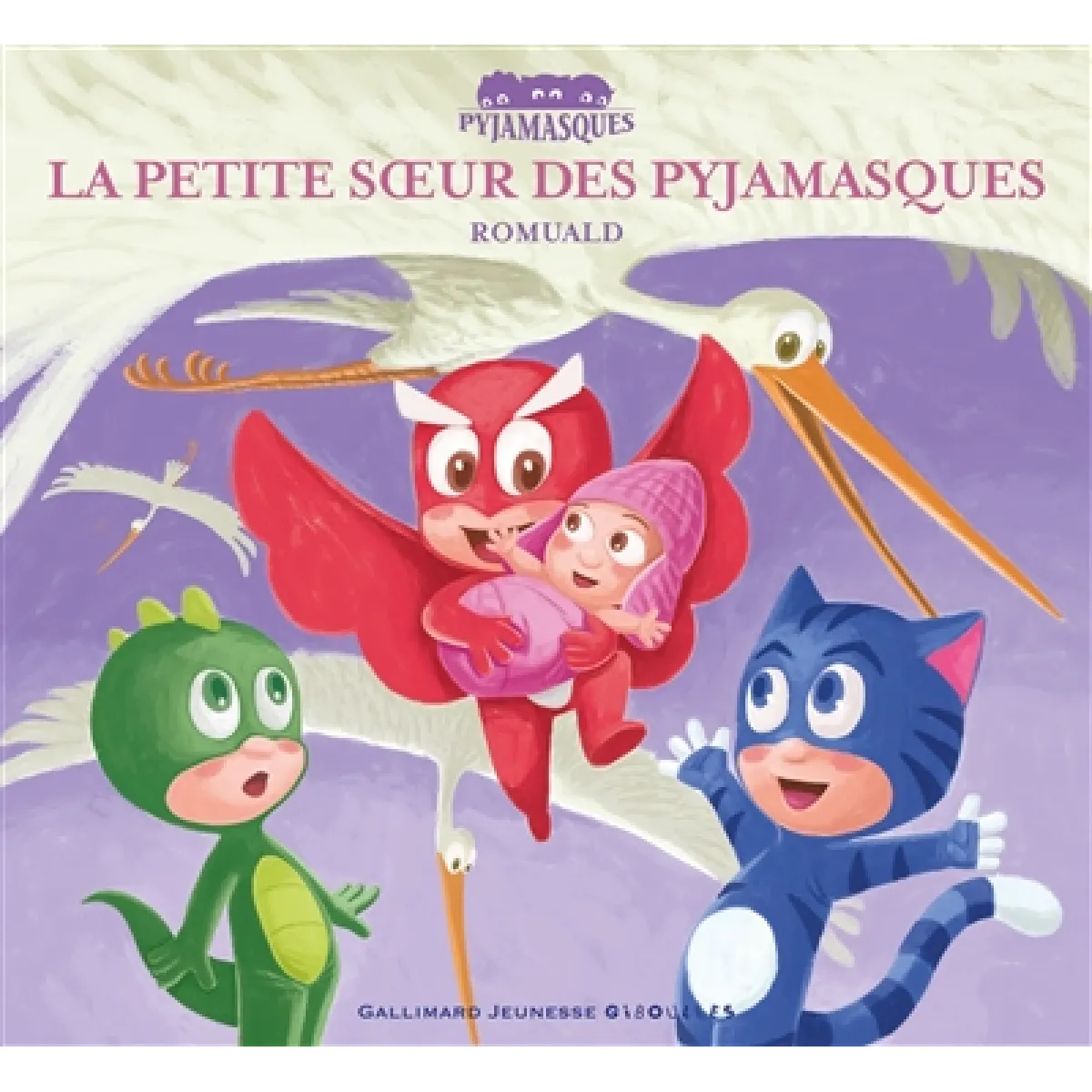 Les Pyjamasques. Vol. 12. La petite soeur des Pyjamasques
