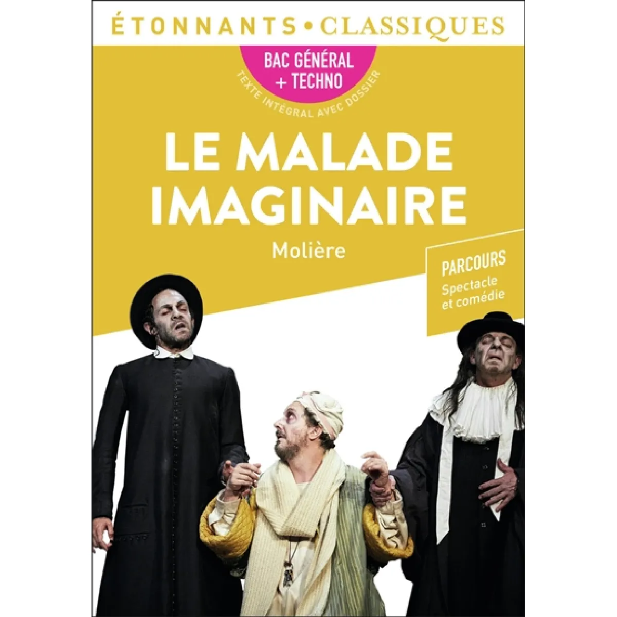 Le malade imaginaire : bac général + techno : parcours spectacle et comédie