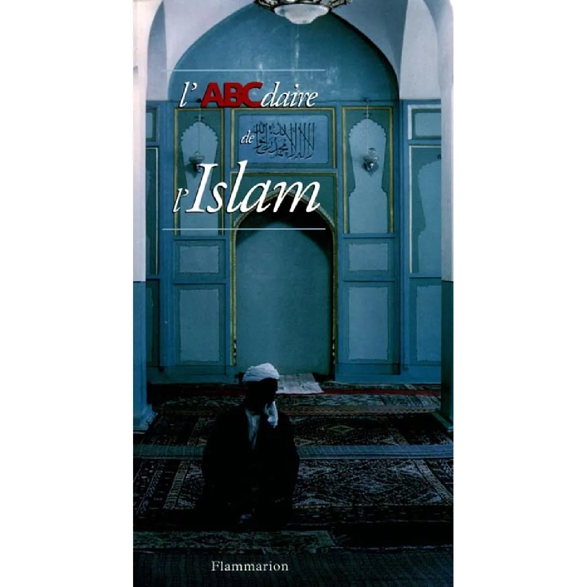 L'ABCdaire de l'Islam