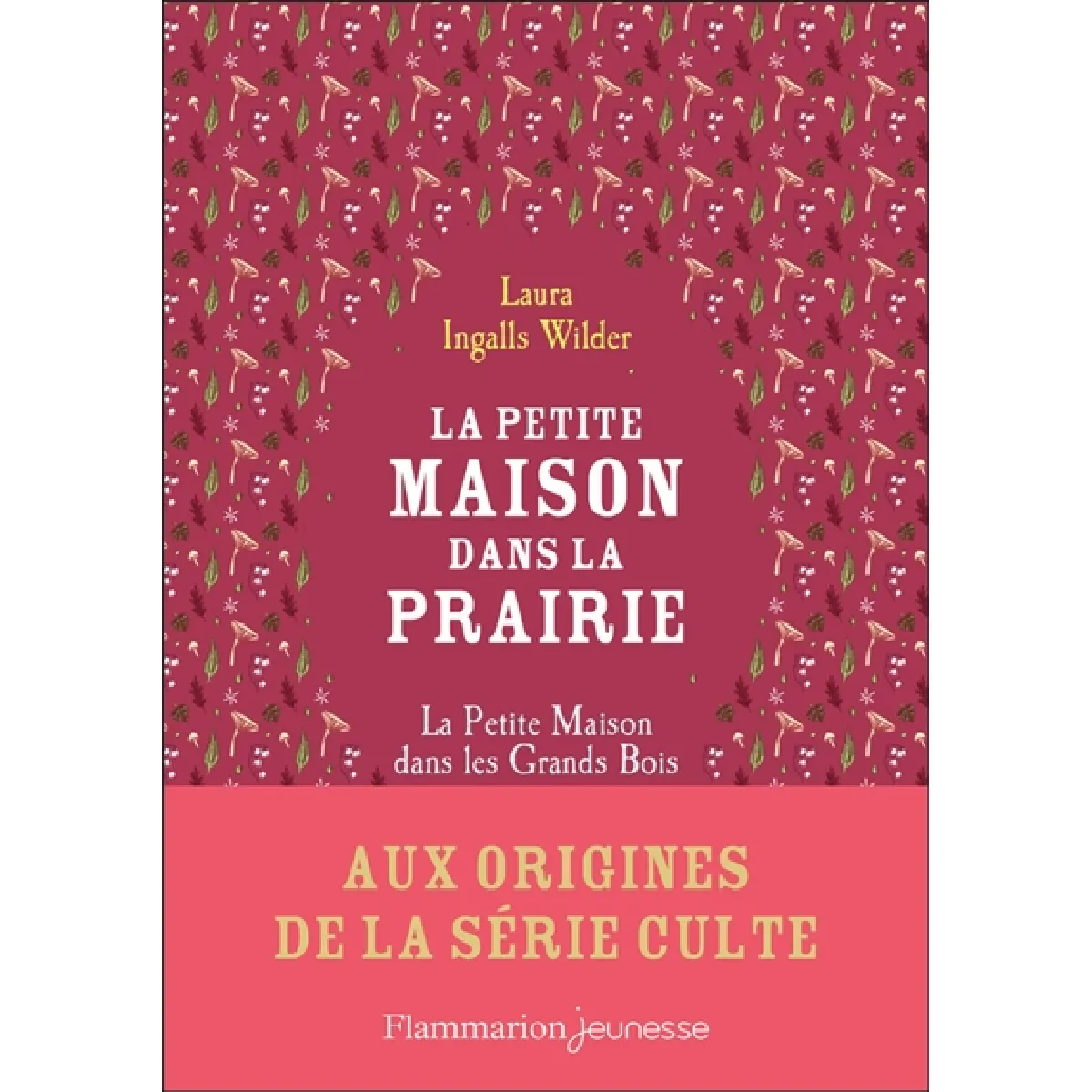 La petite maison dans la prairie. La petite maison dans les grands bois