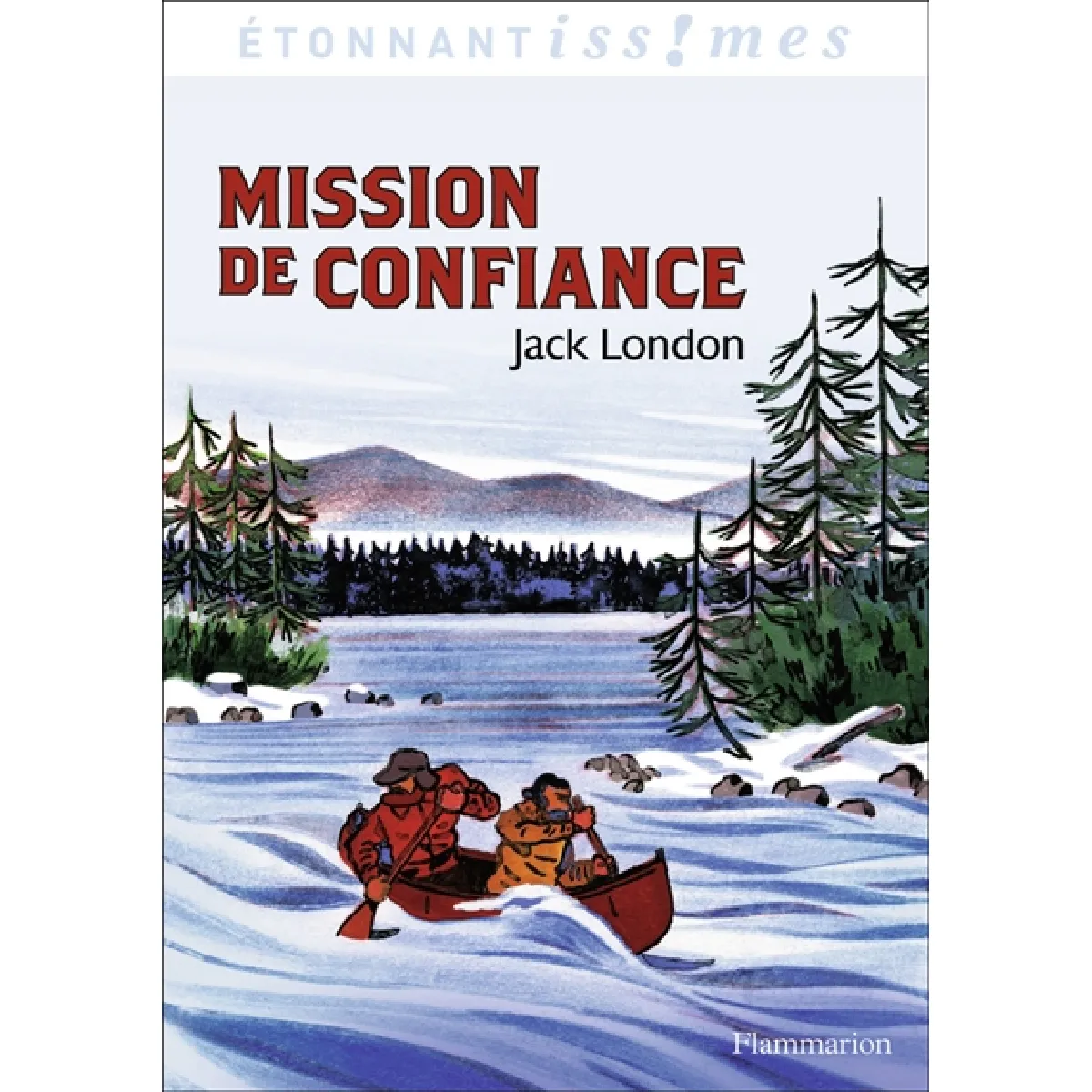 Mission de confiance : et autres aventures du Grand Nord
