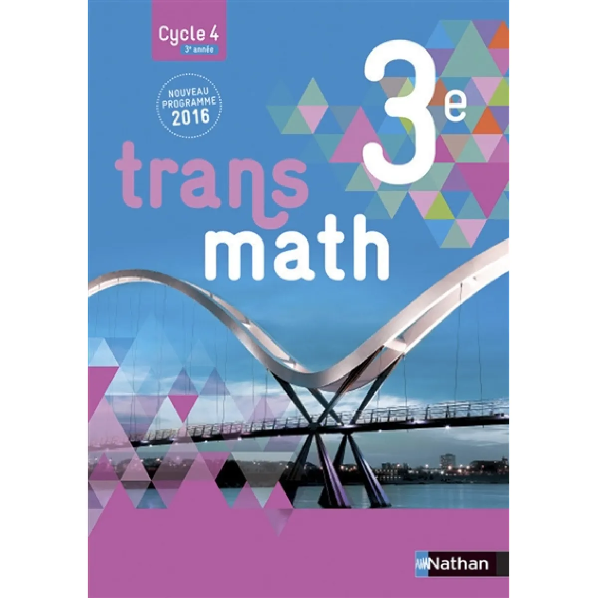 Transmath 3e, cycle 4, 3e année : nouveau programme 2016 : grand format