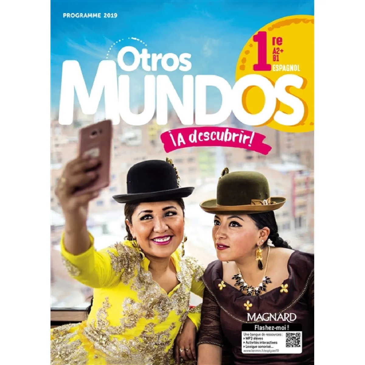 Otros mundos a descubrir ! : espagnol 1re, A2+B1 : programme 2019