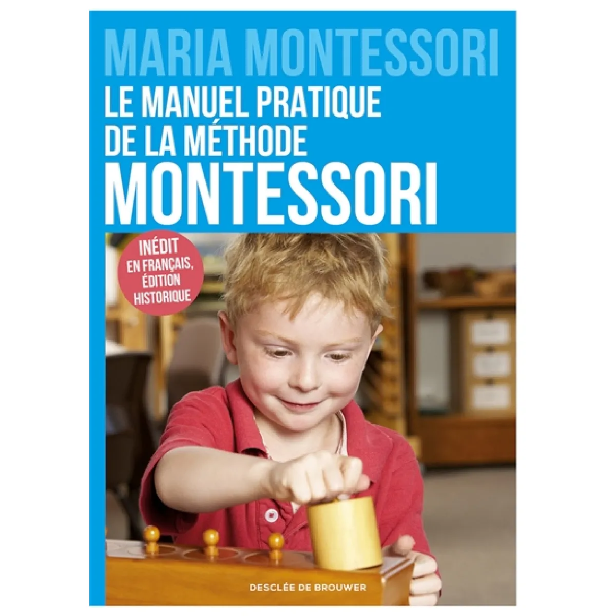 Desclée De Brouwer Filles Blanc Le Manuel Pratique De La Méthode Montessori Inédit En Français, Édition Historique - Maria Montessori - Broché - Guide - Image 3