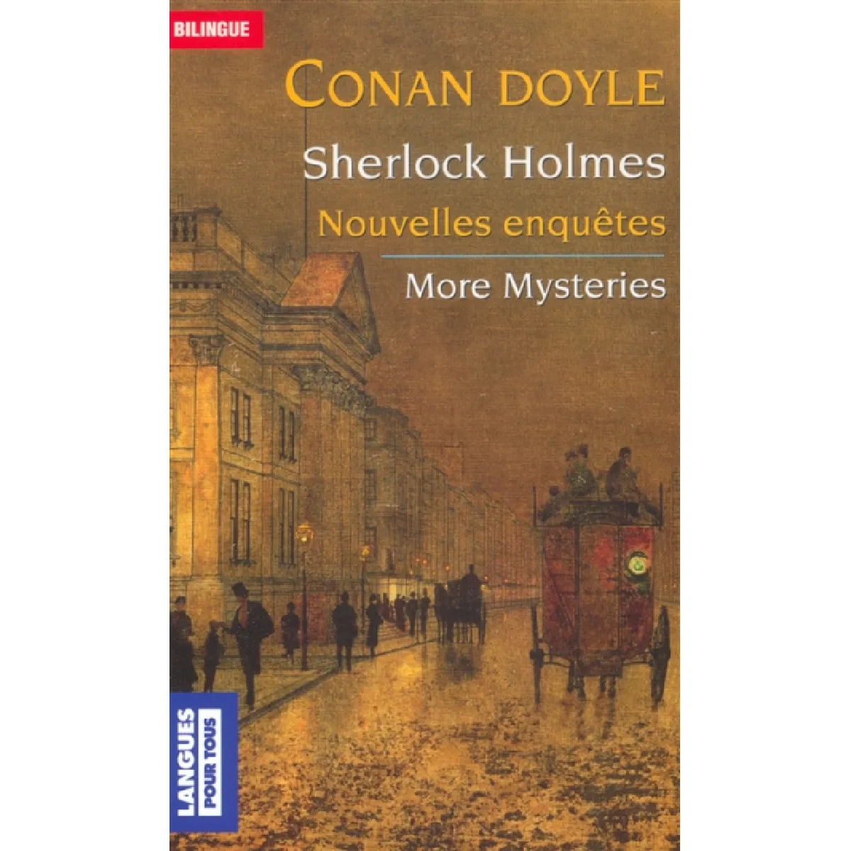 Sherlock Holmes, nouvelles enquêtes. Sherlock Holmes, more mysteries