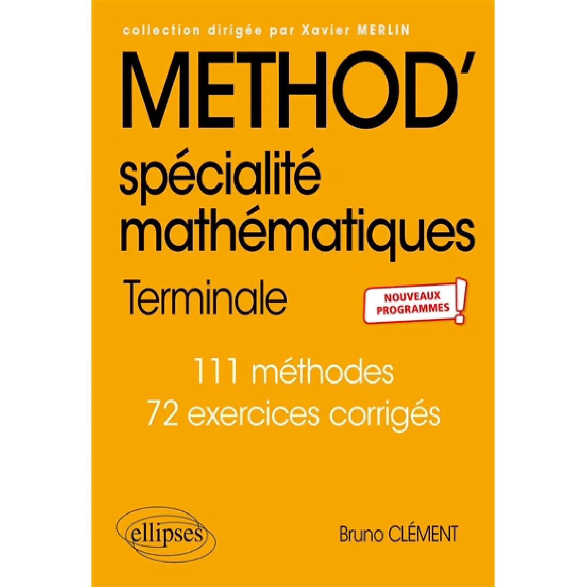 Method' mathématiques terminale spécialité : 111 méthodes, 72 exercices corrigés : nouveaux programmes