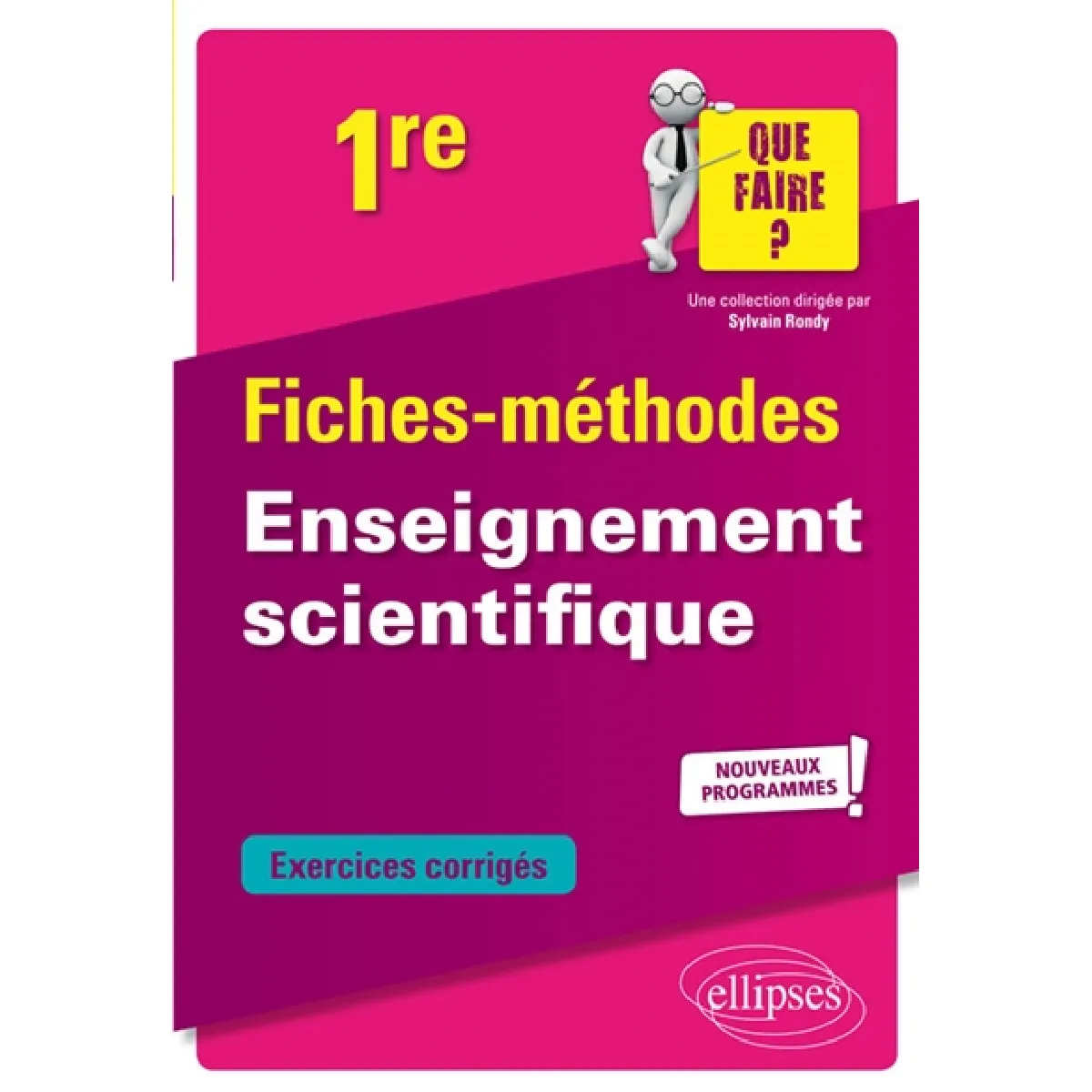 Enseignement scientifique 1re : fiches-méthodes, exercices corrigés : nouveaux programmes