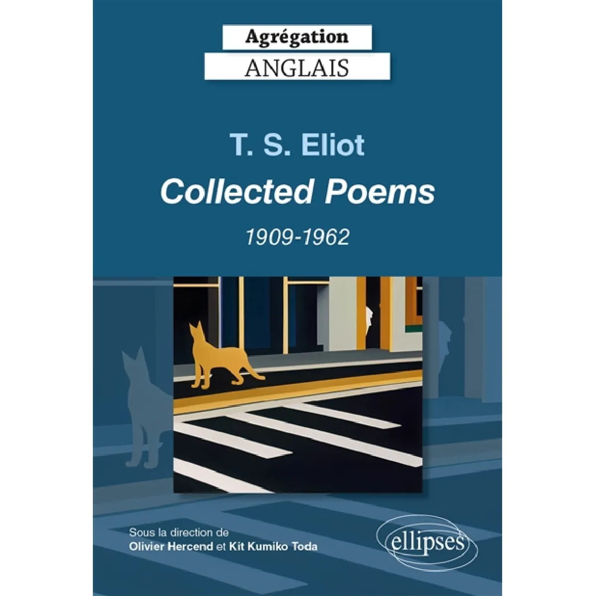 T.S. Eliot, Collected poems 1909-1962 : du début (Prufrock and other observations) jusqu'aux Unfinished poems