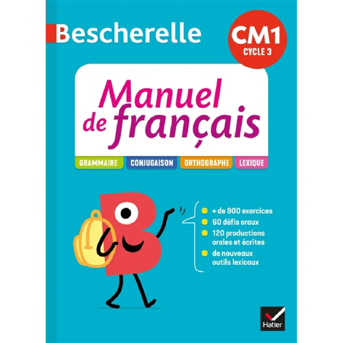 Bescherelle manuel de français CM1 cycle 3 : grammaire, conjugaison, orthographe, lexique