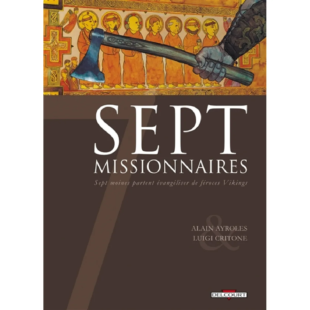 Sept missionnaires : sept moines partent évangéliser de féroces Vikings