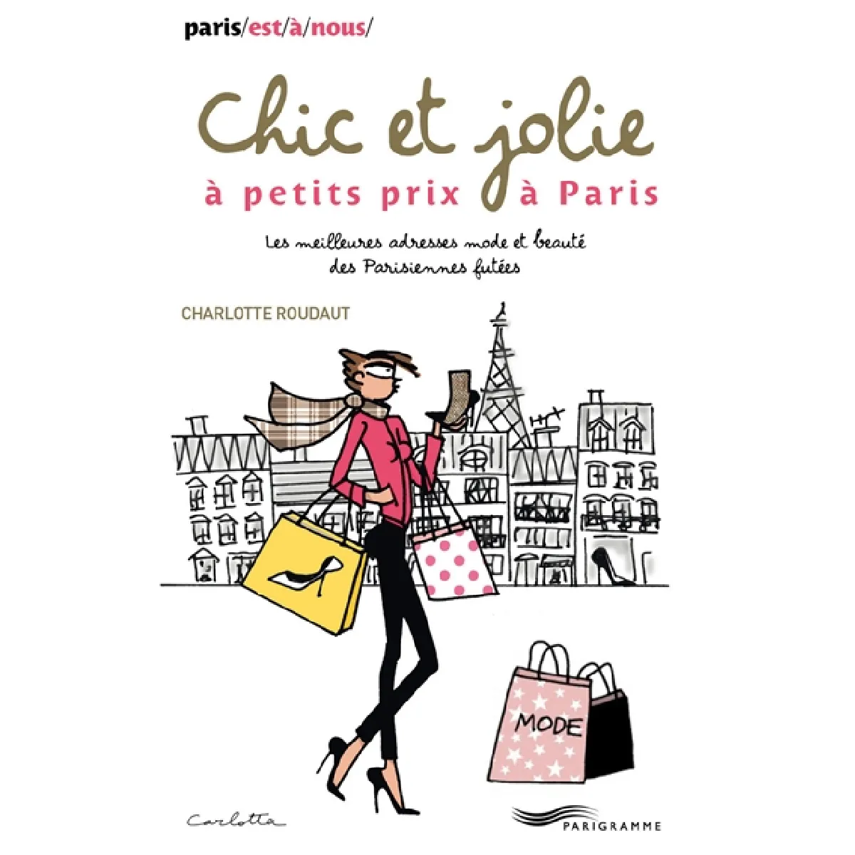 Chic et jolie à petits prix à Paris : les meilleures adresses mode et beauté des Parisiennes futées