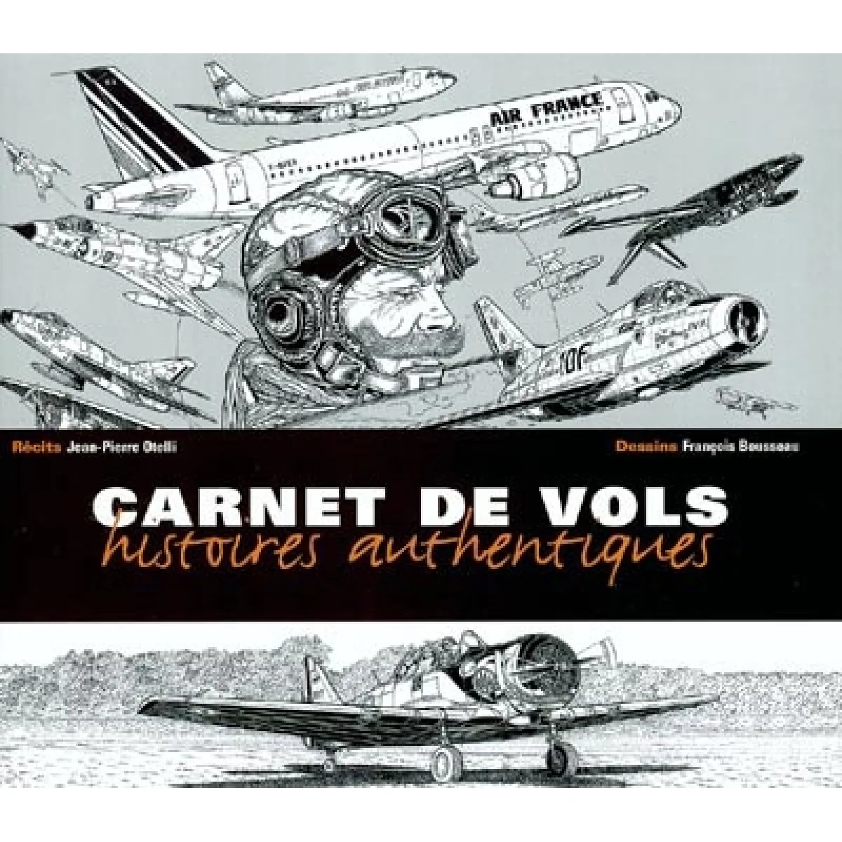 AVIATION / CARNETS DE VOLS HISTOIRES AUTHENTIQUES - OTELLI - BOUSSEAU -2011- - Image 3