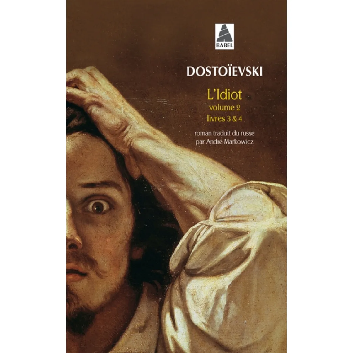 L'idiot. Vol. 2. Livres III et IV
