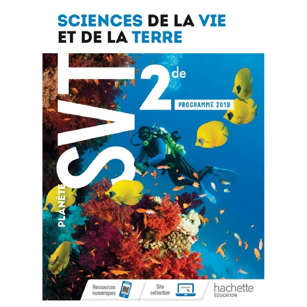 Planète SVT 2de : sciences de la vie et de la Terre : programme 2019