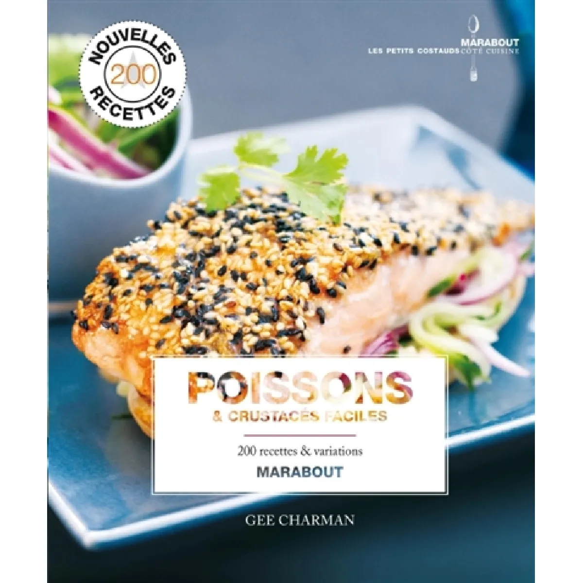 Poissons & crustacés faciles : 200 recettes & variations