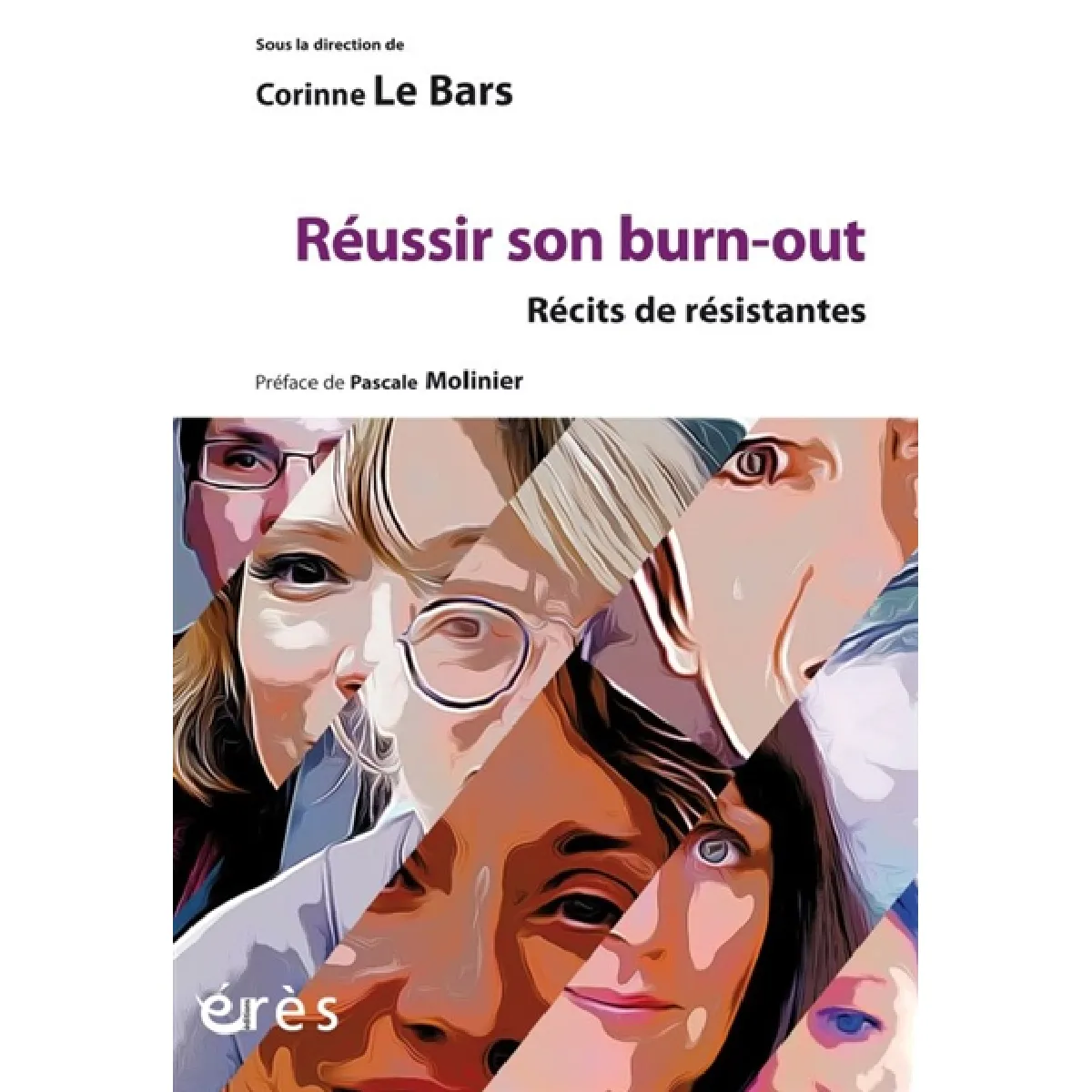 Réussir son burn-out : récits de résistantes