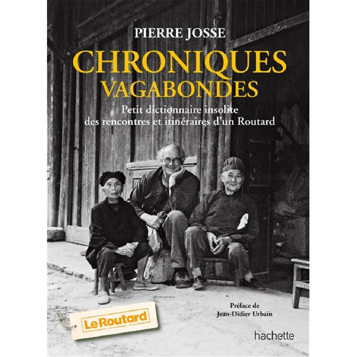 Chroniques vagabondes : petit dictionnaire insolite des rencontres et itinéraires d'un Routard