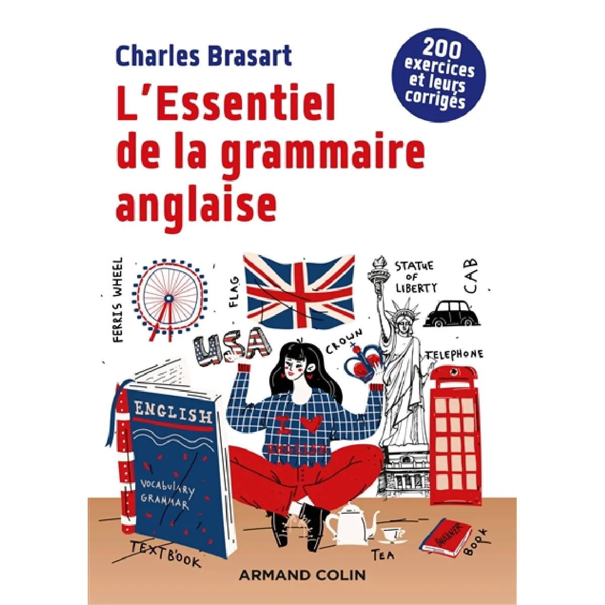 L'essentiel de la grammaire anglaise : 200 exercices et leurs corrigés