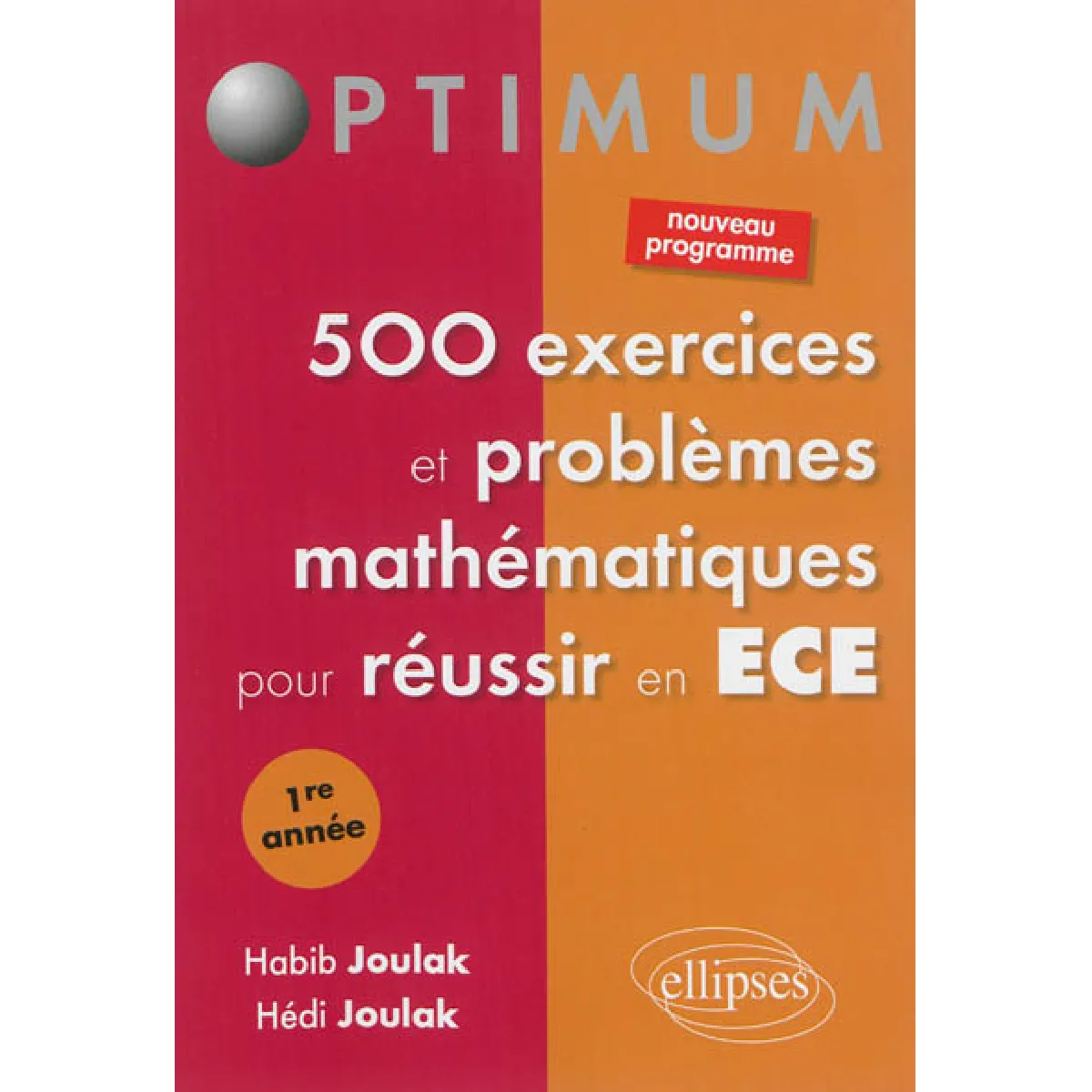 500 exercices et problèmes mathématiques pour réussir en ECE : 1re année